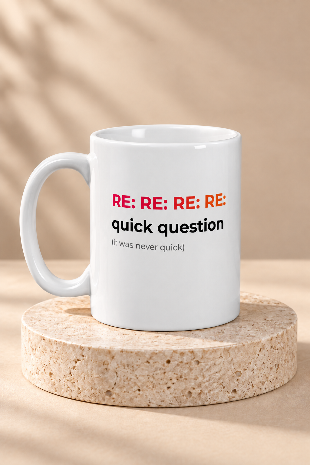 Re: Re: Re: Quick Question Mug by Work Stories