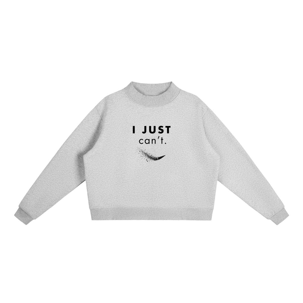 I Just Can’t Women’s Crewneck, Flower Gray