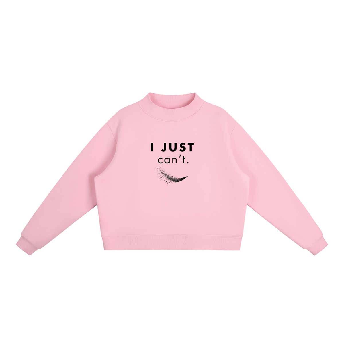 I Just Can’t Women’s Crewneck, Pink