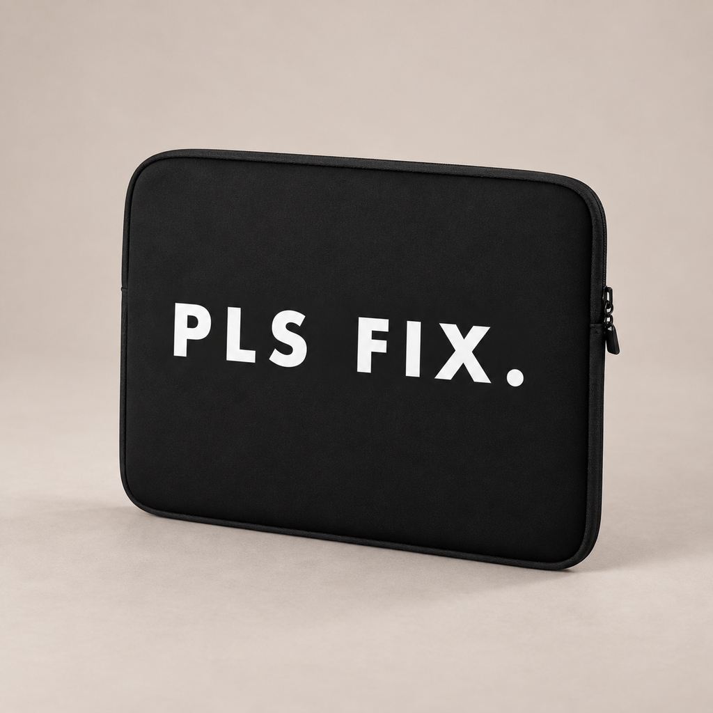 PLS FIX. Laptop Sleeve — printed front
