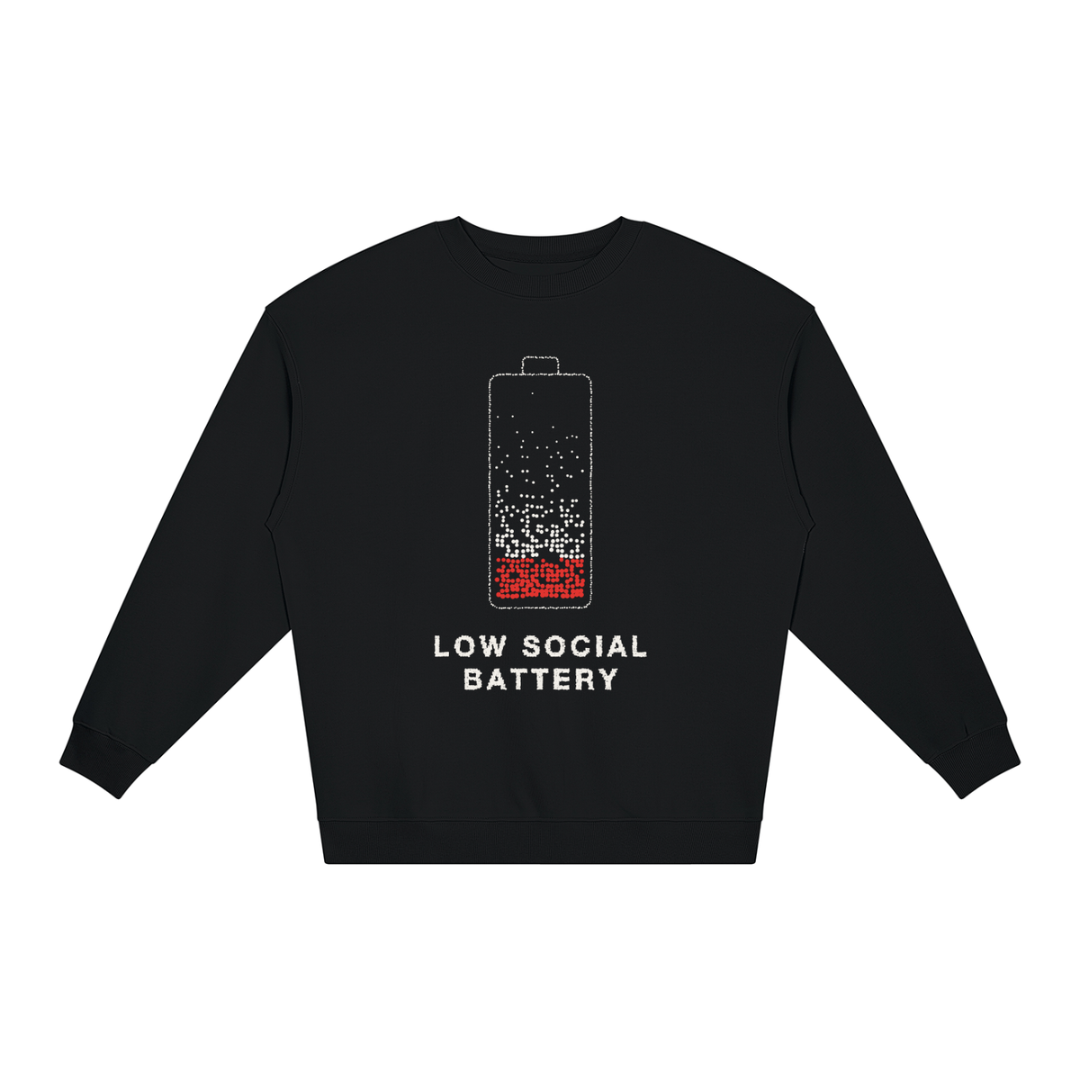 Low Social Battery Unisex Crewneck — Black crewneck, printed front